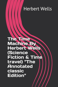 The Time Machine By Herbert Wells (Science Fiction & Time travel) 