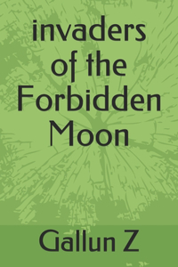 invaders of the Forbidden Moon