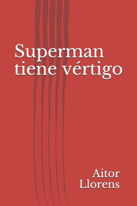 Superman tiene vértigo