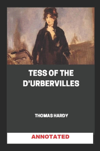 Tess of the d'Urbervilles Annotated