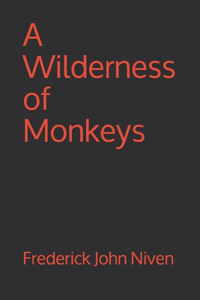 A Wilderness of Monkeys