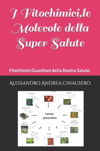 I Fitochimici, le Molecole della Super Salute