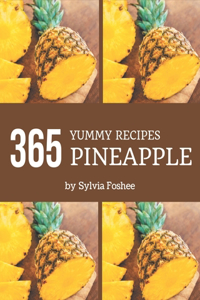 365 Yummy Pineapple Recipes