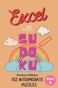 Excel with SUDOKU Pocket Edition Intermediate Book 5