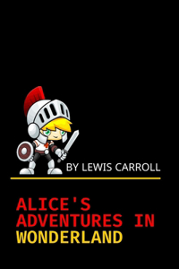 Alice's Adventures in Wonderland by Lewis Carroll