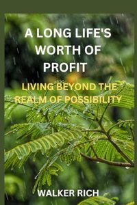 Long Life's Worth of Profit