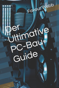 Ultimative PC-Bau-Guide