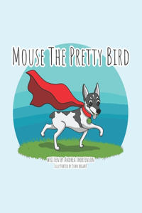 Mouse The Pretty Bird
