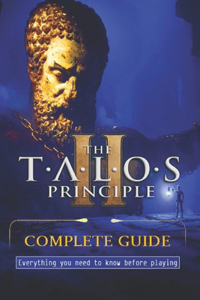 The Talos Principle 2 Complete Guide