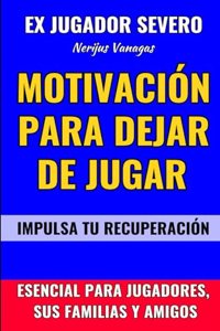 Motivación Para Dejar de Jugar