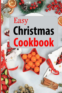 Easy Christmas Cookbook: More than 45 Delicious Holiday Baking Recipes for Families