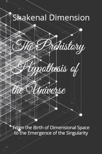 Prehistory Hypothesis of the Universe