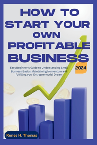 How to Start your Own Profitable Business