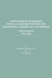 Usefulness of Measuring Total 12-Lead QRS Voltage in Diagnosing Cardiovascular Disease