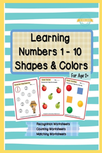 Learning Numbers 1 - 10, Shapes & Colors: Numbers Recognition Workbook, Counting Worksheets, Match The Following Worksheets