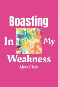 Boasting in My Weakness