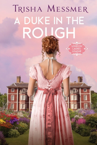 Duke In The Rough: A Regency Era Romance