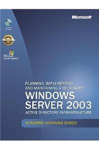 Planning, Implementing and Maintaining a Microsoft Windows Server 2003 Active Directory Infrastructure