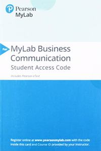 2019 Mylab Business Communication with Pearson Etext -- Access Card -- For Excellence in Business Communication