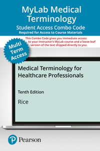 Mylab Medical Terminology with Pearson Etext -- Combo Access Card -- For Medical Terminology for Health Care Professionals