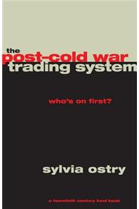 Post-Cold War Trading System