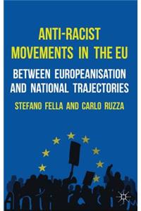 Anti-Racist Movements in the EU: Between Europeanisation and National Trajectories