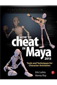 How to Cheat in Maya 2013