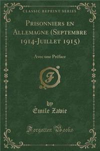 Prisonniers En Allemagne (Septembre 1914-Juillet 1915)