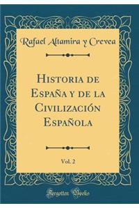 Historia de EspaÃ±a Y de la CivilizaciÃ³n EspaÃ±ola, Vol. 2 (Classic Reprint)