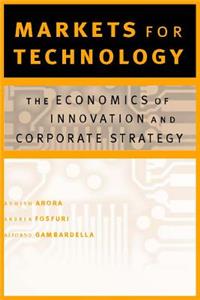 Markets for Technology: The Economics of Innovation and Corporate Strategy