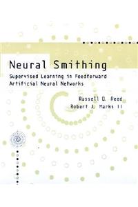 Neural Smithing: Supervised Learning in Feedforward Artificial Neural Networks
