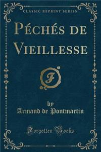 Péchés de Vieillesse (Classic Reprint)