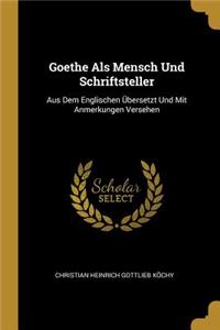 Goethe Als Mensch Und Schriftsteller