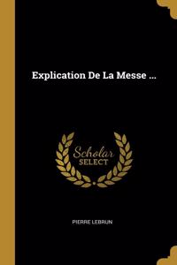 Explication De La Messe ...