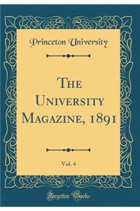 The University Magazine, 1891, Vol. 4 (Classic Reprint)