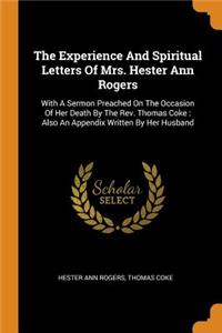 The Experience and Spiritual Letters of Mrs. Hester Ann Rogers