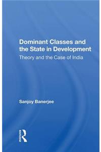Dominant Classes and the State in Development