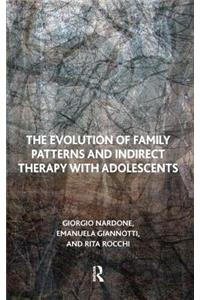 The Evolution of Family Patterns and Indirect Therapy with Adolescents