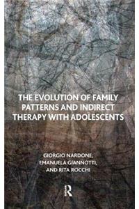 Evolution of Family Patterns and Indirect Therapy with Adolescents