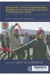 Domestic and International Perspectives on Kyrgyzstan’s ‘Tulip Revolution’