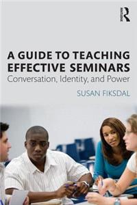 Guide to Teaching Effective Seminars