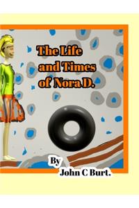 The Life and Times of Nora D.