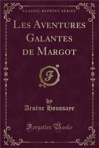 Les Aventures Galantes de Margot (Classic Reprint)