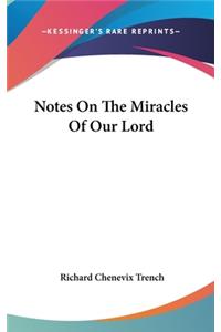 Notes On The Miracles Of Our Lord