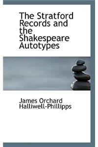 The Stratford Records and the Shakespeare Autotypes