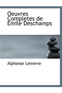 Oeuvres Completes de Emile DesChamps