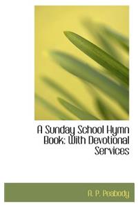 A Sunday School Hymn Book