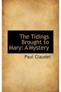 The Tidings Brought to Mary: A Mystery