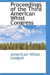 Proceedings of the Third American Whist Congress