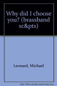 WHY DID I CHOOSE YOU BRASSBAND SCPTS